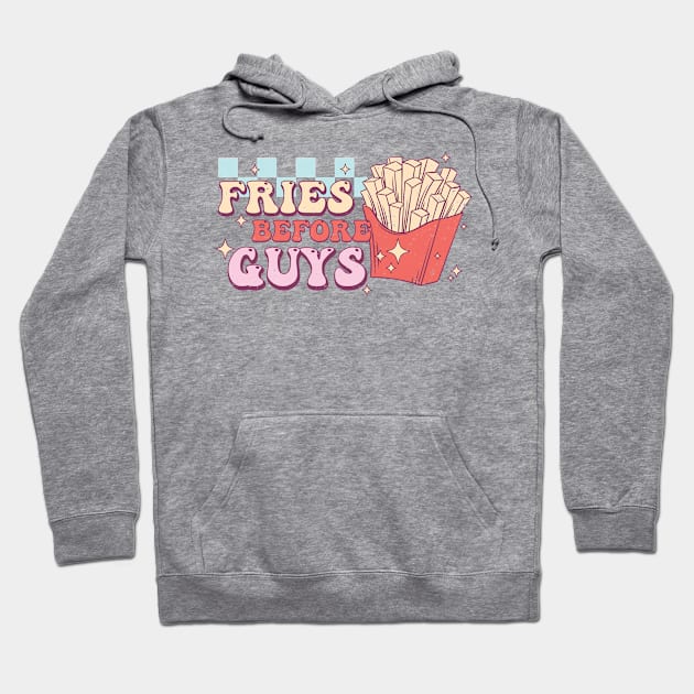 Fries Before Guys Hoodie by MZeeDesigns